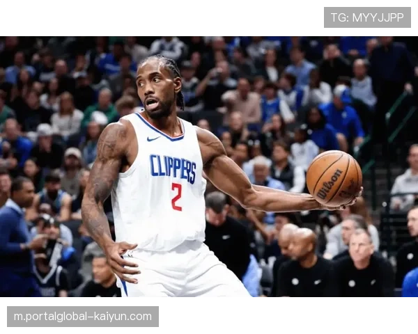 快船攻防转换效率提升 伦纳德连续得分纪录延续